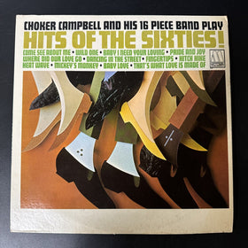 Choker Campbell & His 16 Piece Band Play, Hits Of The Sixties 1965 LP